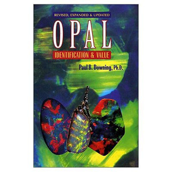 Afbeelding van Opal- Identification & Value, Paul B. Downing